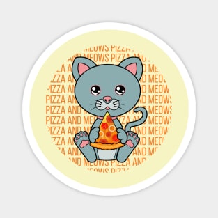 All I Need is pizza and cats, pizza and cats, pizza and cats lover Magnet